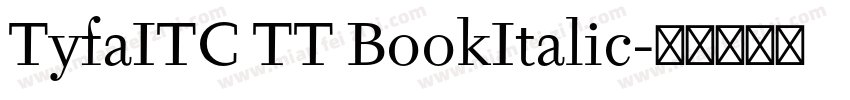 TyfaITC TT BookItalic字体转换